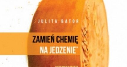 Zamień chemię na jedzenie