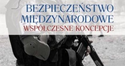 Bezpieczeństwo międzynarodowe. Współczesne koncepcje