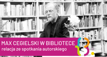 MAX CEGIELSKI W BIBLIOTECE!