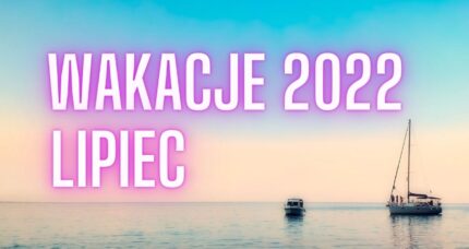 WAKACJE 2022