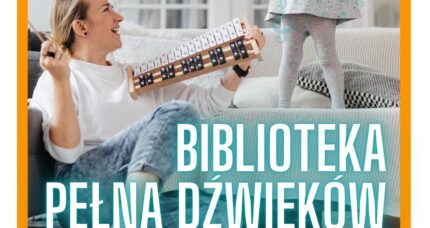 Biblioteka pełna dźwięków – zajęcia umuzykalniające