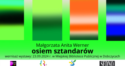 Osiem sztandarów – wernisaż wystawy Małgorzaty Anity Werner