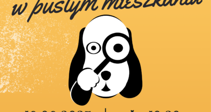 Spektakl dla dzieci „Pies w pustym mieszkaniu”